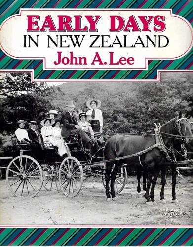 Early Days in New Zealand by John A. Lee