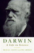 Darwin: a Life in Science by John Gribbin and Michael White