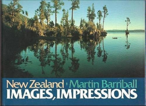 New Zealand: Images, Impressions by Martin Barriball