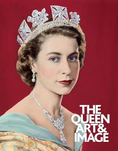 The Queen: Art & Image by David Cannadine and Paul Moorhouse