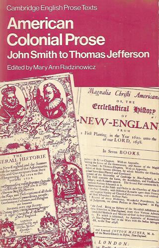 American Colonial Prose: John Smith To Thomas Jefferson by Mary Ann Radzinowicz