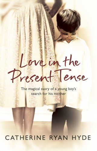 Love in the Present Tense by Catherine Ryan Hyde