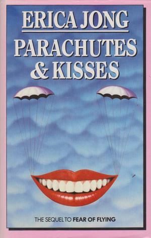 Parachutes And Kisses by Erica Jong