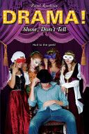 Show, Don't Tell (Drama!) by Paul Ruditis