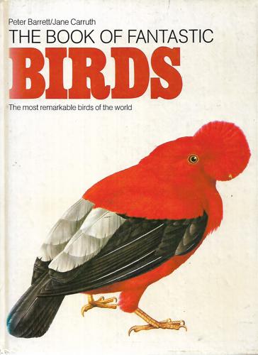 The Book of Fantastic Birds by Peter Barrett and Jane Carruth