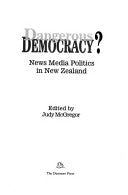 Dangerous democracy by Judy McGregor