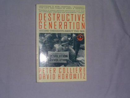 Destructive Generation: Second Thoughts About the 60's by Peter Collier and David Horowitz