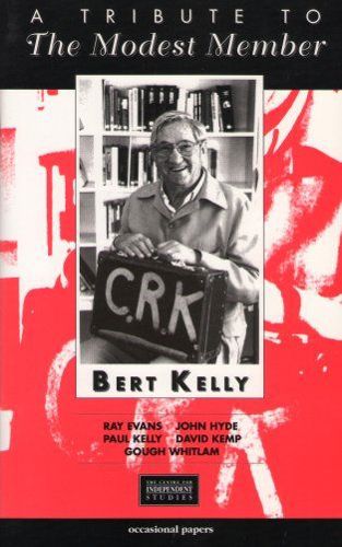 A Tribute To the Modest Member: Bert Kelly