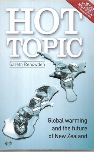 Hot topic: global warming and the future of New Zealand by Gareth Renowden