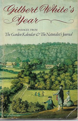 Gilbert White's Year: Passages From 'the Garden Kalendar' And 'the Naturalist's Journal' by Gilbert White