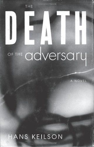 The Death of the Adversary by Hans Keilson