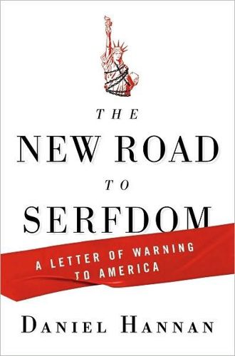 The New Road To Serfdom: a Letter of Warning To America by Daniel Hannan