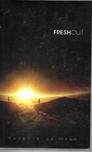 Fresh Cut by Kayette La Mane