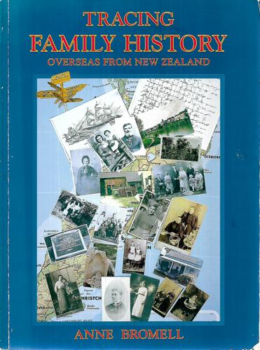 Tracing Family History Overseas From New Zealand by Anne Bromell