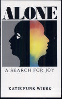 Alone: a Search for Joy by Katie Funk Wiebe