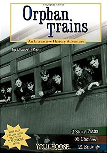 Orphan Trains: An Interactive History Adventure by Elizabeth Raum