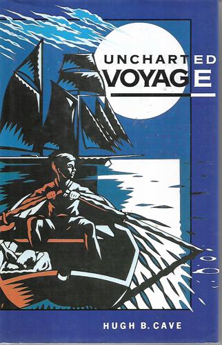 Uncharted Voyage by Hugh B. Cave