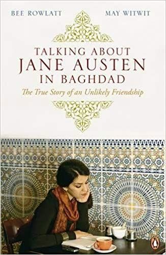 Talking about Jane Austen in Baghdad by Bee Rowlatt and May Witwit