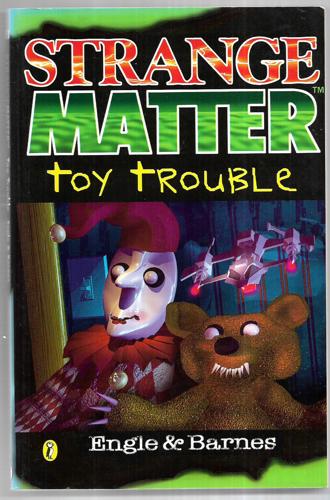 Toy Trouble : Strange Matter #13 by Marty M. Engle and Johnny Ray Barnes, Jr.