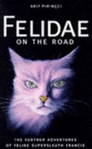 Felidae on the Road by Akif Pirincci