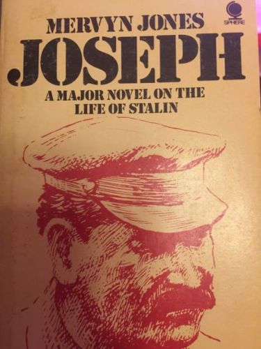 Joseph - a Major Novel on the Life of Stalin by Mervyn Jones