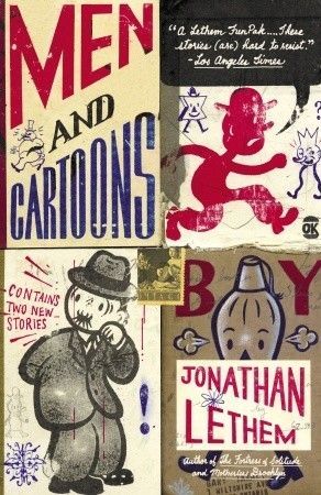 Men And Cartoons by Jonathan Lethem