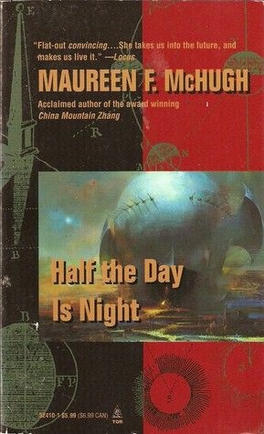 Half the Day Is Night by Maureen F. McHugh