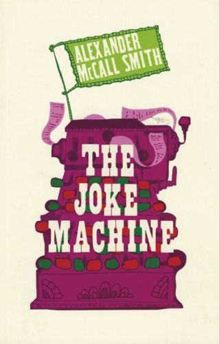 The Joke Machine by Alexander McCall Smith