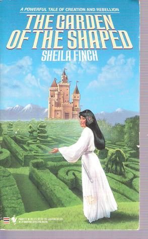 The Garden of the Shaped by Sheila Finch