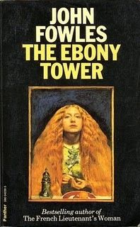 The Ebony Tower by John Fowles