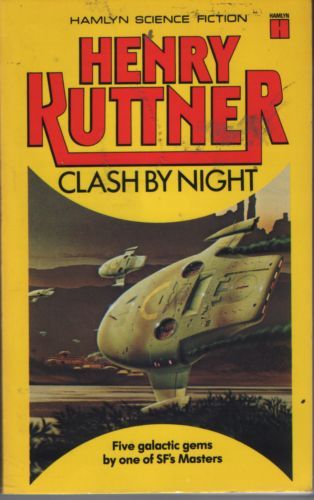 Clash by Night and Other Stories (Hamlyn science fiction) by Henry Kuttner and Catherine L. Moore