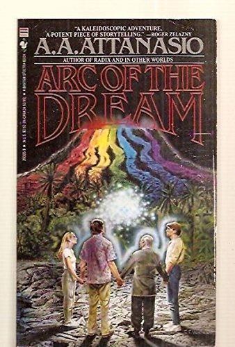 Arc of the Dream by A. A. Attanasio