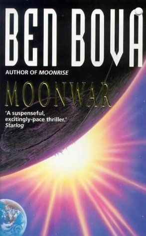 Moonwar (The Moonbase Saga) by Ben Bova