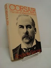 Corsair: the Life of J. Pierpoint Morgan by Andrew Sinclair