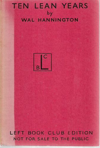 Ten Lean Years by Wal Hannington