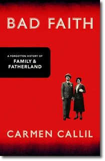 Bad Faith: a Forgotten History of Family And Fatherland by Carmen Callil