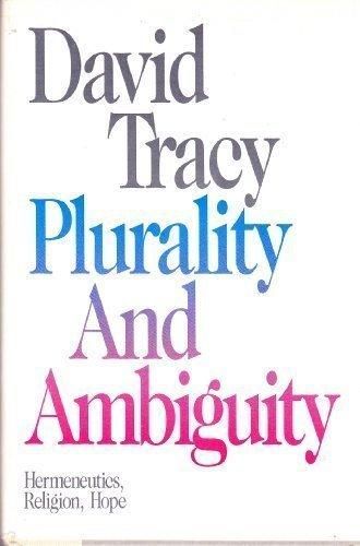 Plurality And Ambiguity by David Tracy