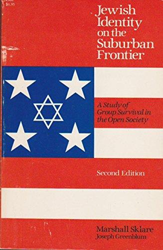 Jewish Identity on the Suburban Frontier: A Study of Group Survival in the Open Society by Joseph Greenblum and Marshall Sklare