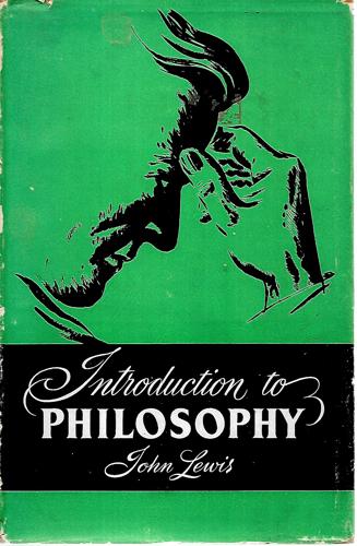 Introduction To Philosophy by John Lewis