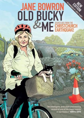 Old Bucky & Me - Dispatches From the Christchurch Earthquake by Jane Bowron