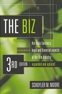 The Biz - the Basic Business, Legal And Financial Aspects of the Film Industry - 3rd Expanded And Updated Edition by Schuyler M. Moore