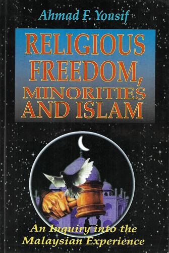 Religious Freedom, Minorities And Islam by Ahmad F. Yousif