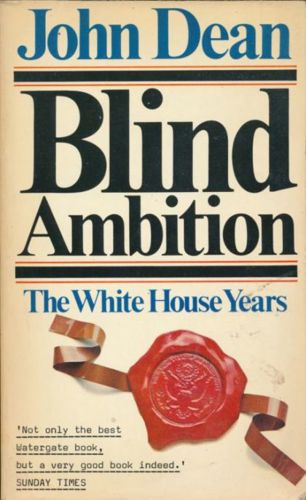 Blind Ambition by John W. Dean