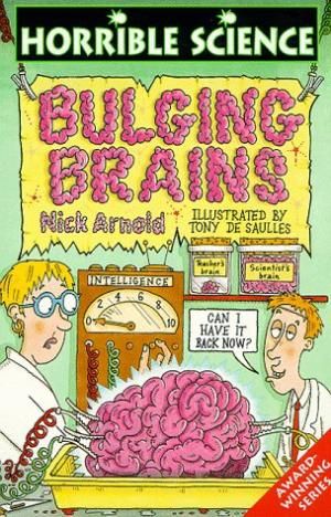 Bulging Brains (Horrible Science) by Nick Arnold