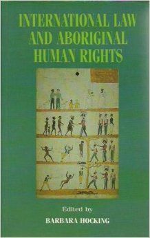 International Law And Aboriginal Human Rights by Barbara Hocking