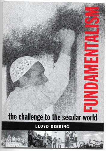 Fundamentalism: The Challenge to the Secular World by Lloyd Geering and St. Andrew's Trust for the Study of Religion and Society