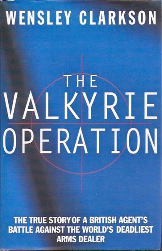 The Valkyrie Operation by Wensley Clarkson