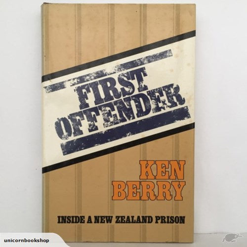 First Offender: Inside a New Zealand Prison by Ken Berry