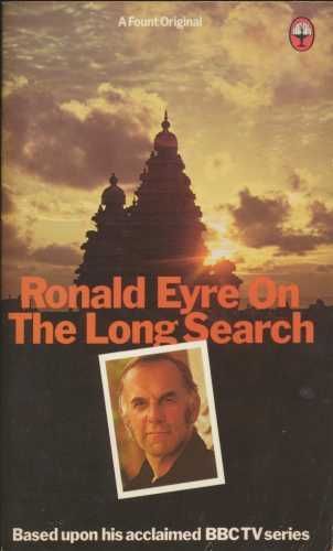 Ronald Eyre on The Long Search: Ronald Eyre's Own Account of a Three Year Journey by Ronald Eyre
