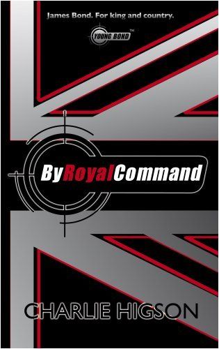 By Royal Command: By Royal Command (Young Bond) by Charlie Higson